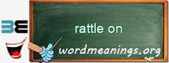 WordMeaning blackboard for rattle on